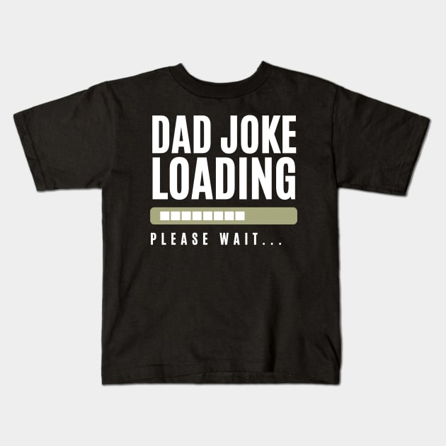 Dad Joke Loading Kids T-Shirt by JestforDads